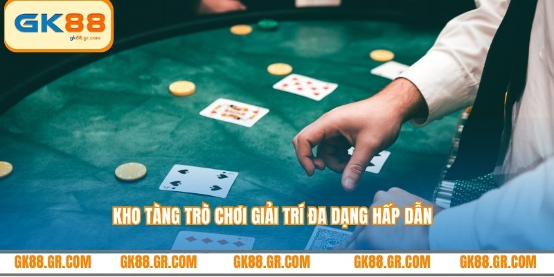Kho tàng trò chơi giải trí đa dạng hấp dẫn
