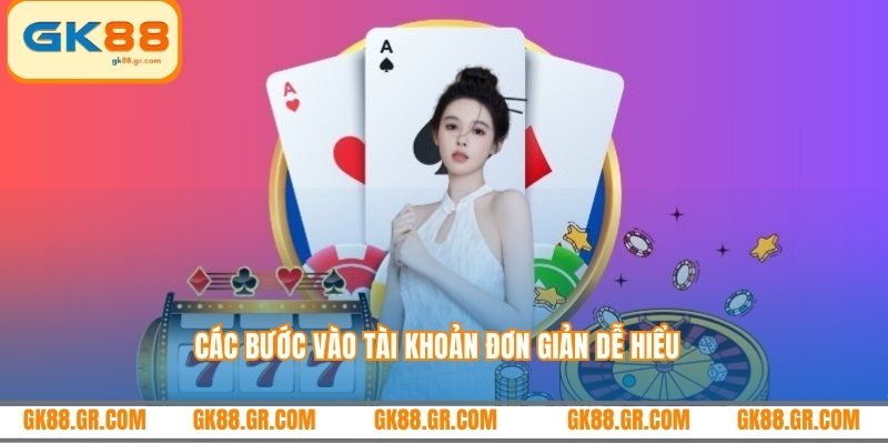 Các bước vào tài khoản đơn giản dễ hiểu