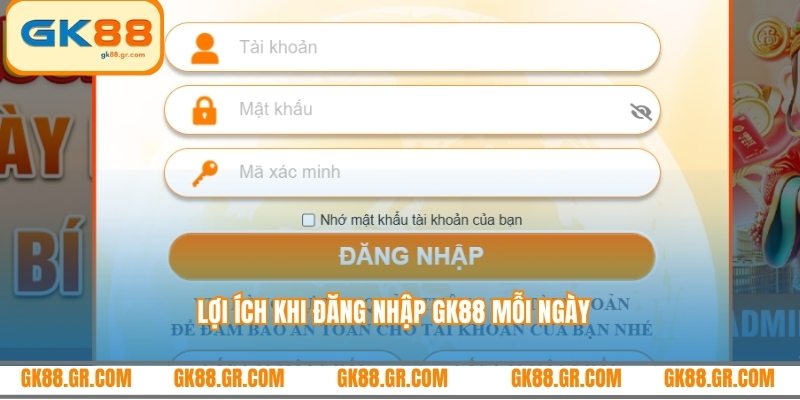 Lợi ích khi đăng nhập GK88 mỗi ngày