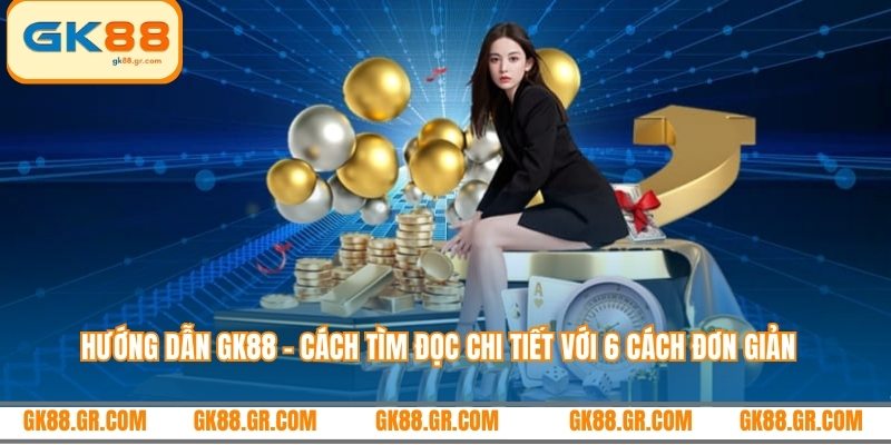 Hướng dẫn GK88