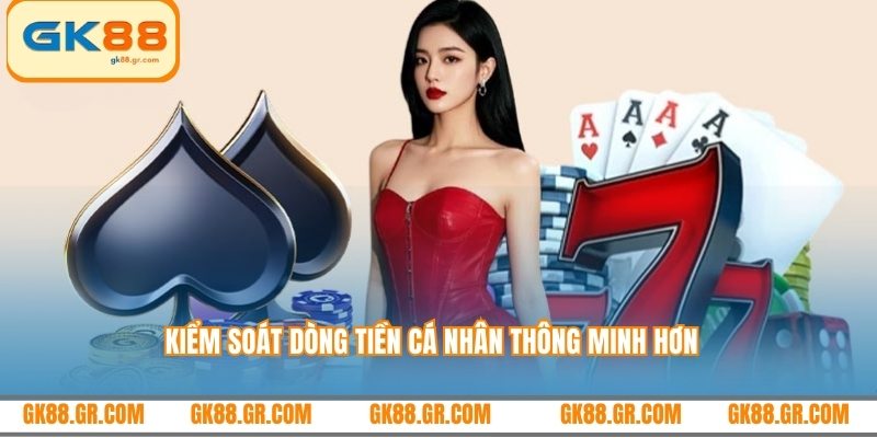 Kiểm soát dòng tiền cá nhân thông minh hơn
